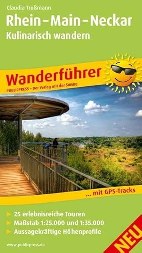 Rhein - Main - Neckar, Kulinarisch Wandern: Wanderführer mit GPS-Tracks zum Download (Wanderführer: WF)