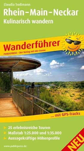 Rhein - Main - Neckar, Kulinarisch Wandern: Wanderführer mit GPS-Tracks zum Download (Wanderführer: WF)