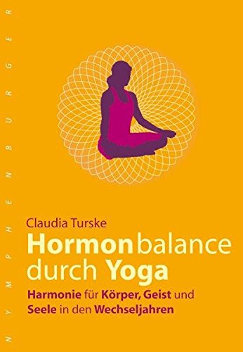 Hormonbalance durch Yoga: Harmonie für Körper, Geist und Seele in den Wechseljahren von Nymphenburger