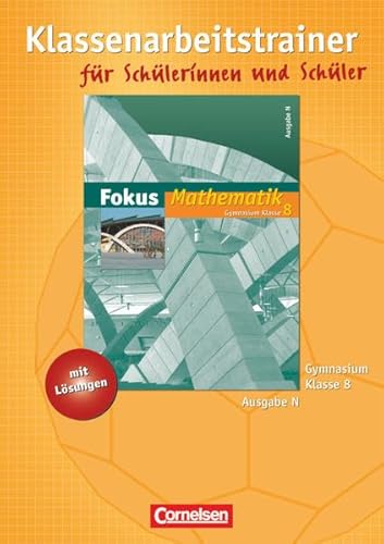Fokus Mathematik - Gymnasium - Ausgabe N - 8. Schuljahr: Klassenarbeitstrainer mit eingelegten Musterlösungen von Cornelsen Verlag