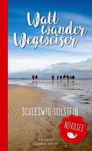 WattwanderWegweiser Nordsee - Schleswig Holstein von Isensee Florian GmbH