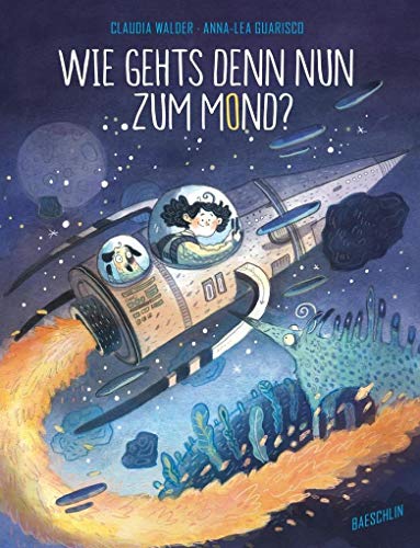 Wie gehts denn nun zum Mond? (Baeschlin Sachbilderbuch) von Baeschlin