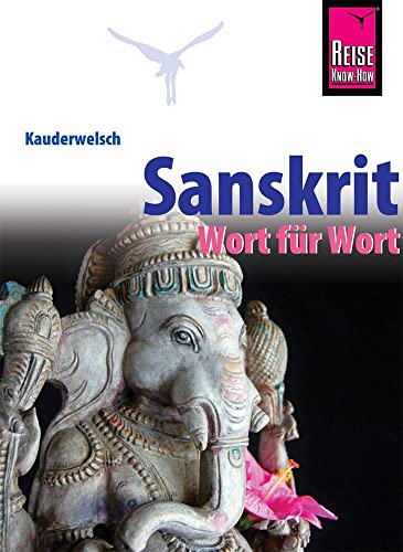 Sanskrit - Wort für Wort: Kauderwelsch-Sprachführer von Reise Know-How