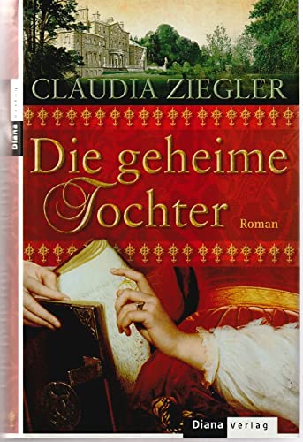 Die geheime Tochter: Roman