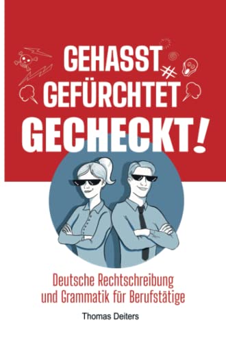 Gehasst, gefürchtet – gecheckt!: Deutsche Rechtschreibung und Grammatik für Berufstätige von Bookmundo Direct