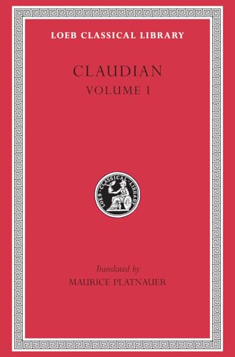 Works: Panegyric on Probinus and Olybrius. Against Rufinus 1 and 2. War Against Gildo. Against Eutropius 1 and 2. Fescennine Verses on the Marriage of ... Fourth Consulships of Honorius (Lcl 135 V001) von Harvard University Press