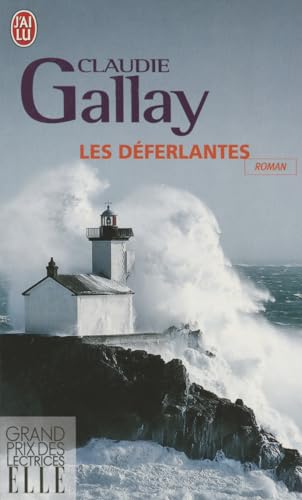 Les déferlantes: Roman. Ausgezeichnet mit dem Grand Prix des Lectrices de Elle 2009 von J'AI LU