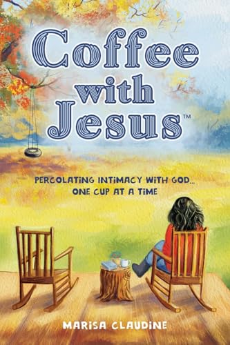 Coffee with Jesus: Percolating Intimacy with God ... One Cup at a Time Coffee with Jesus: Percolating Intimacy with God ... One Cup at a Time von Redemption Press