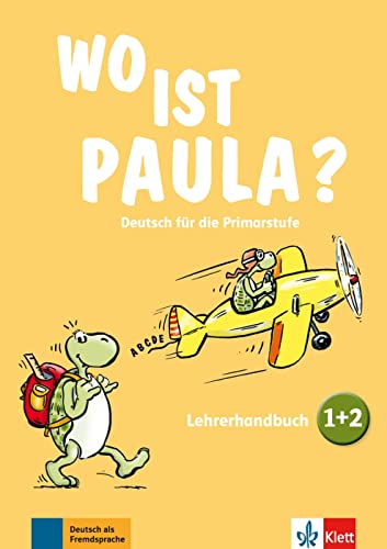 Wo ist Paula? 1+2: Deutsch für die Primarstufe. Lehrerhandbuch zu den Bänden 1 und 2 mit vier Audio-CDs und Video-DVD (Wo ist Paula?: Deutsch für die Primarstufe)