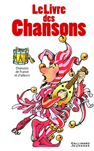 Le livre des chansons: Chansons de France et d'ailleurs