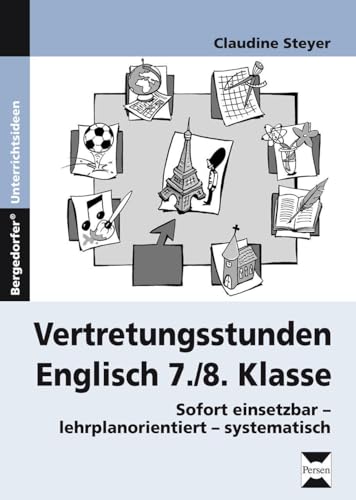 Vertretungsstunden Englisch 7./8. Klasse: Sofort einsetzbar - lehrplanorientiert - systematisch von Persen Verlag i.d. AAP