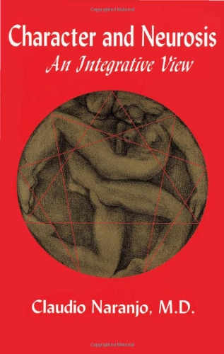 Character and Neurosis: An Integrative View Character and Neurosis: An Integrative View