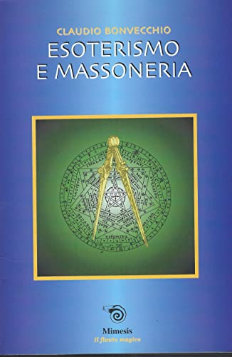 Esoterismo e massoneria (Il flauto magico) von Mimesis