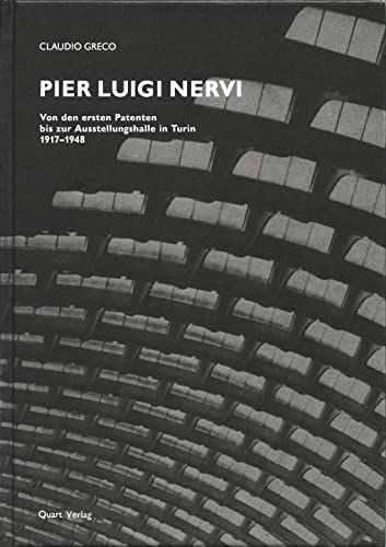 Pier Luigi Nervi: Von den ersten Patenten bis zur Ausstellungshalle in Turin 1917-1948 von Acc Art Books