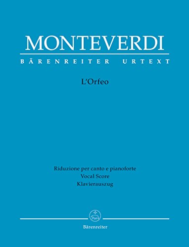 L'Orfeo: Favola in musica in einem Prolog und 5 Akten. Klavierauszug, Urtextausgabe: Favola in musica in einem Prolog und fünf Akten. Text Italienisch