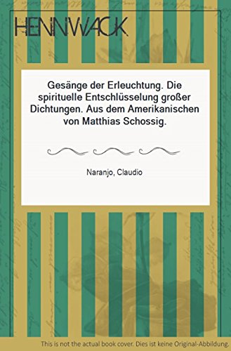 Gesänge der Erleuchtung : die spirituelle Entschlüsselung großer Dichtungen von Hugendubel