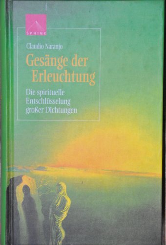 Gesänge der Erleuchtung. Die spirituelle Entschlüsselung großer Dichtungen