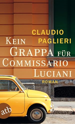 Kein Grappa für Commissario Luciani: Roman (Commissario Luciani ermittelt, Band 4)