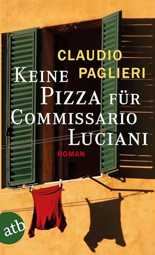 Keine Pizza für Commissario Luciani: Roman (Commissario Luciani ermittelt, Band 3)