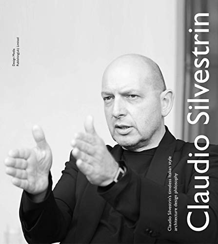 Claudio Silvestrin's Timeless Italian Style Architecture Design Philosophy von Design Media Publishing Ltd