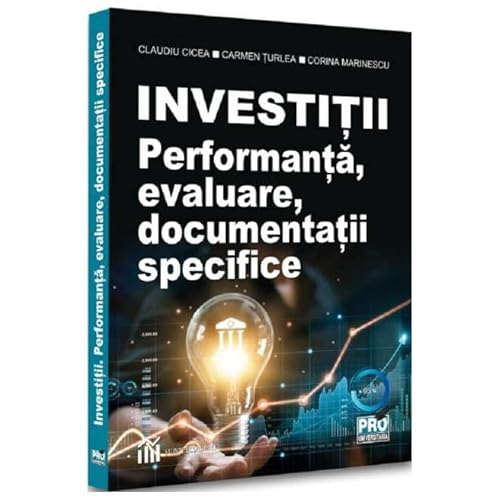 Investitii. Performanta, Evaluare, Documentatii Specifice Investitii. Performanta, Evaluare, Documentatii Specifice von Pro Universitaria