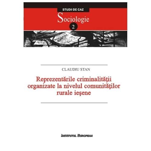Reprezentarile Criminalitatii Organizate La Nivelul Comunitatilor Rurale Iesene