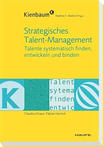 Strategisches Talent-Management: Talente systematisch finden, entwickeln und binden (Kienbaum bei Haufe) von Haufe Lexware GmbH