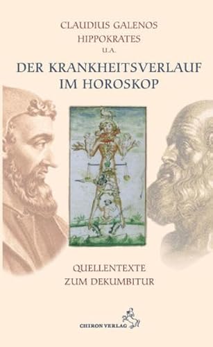 Der Krankheitsverlauf im Horoskop: Quellentexte zum Dekumbitur (Klassiker der Astrologie) von Chiron Verlag