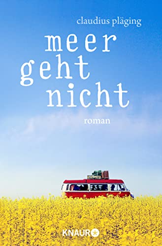 Meer geht nicht: Roman