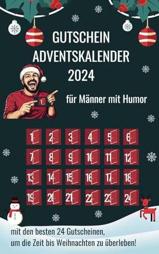 Gutschein-Adventskalender 2024 für Männer mit Humor: Die 24 besten Gutscheine, um die Zeit bis Weihnachten zu überleben! Perfekt zum Verschenken, auch prima für den Eigenbedarf! von Dingi Verlag