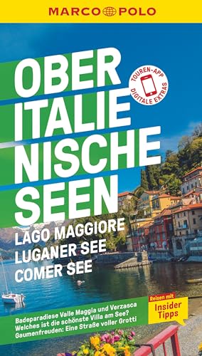 MARCO POLO Reiseführer Oberitalienische Seen, Lago Maggiore, Luganer See, Comer See: Reisen mit Insider-Tipps. Inklusive kostenloser Touren-App von MAIRDUMONT