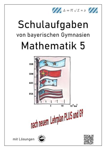 Mathematik 5 Schulaufgaben von bayerischen Gymnasien mit Lösungen nach LPlus/G9