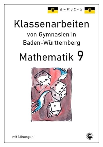 Mathematik 9, Klassenarbeiten von Gymnasien aus Baden-Württemberg mit Lösungen von Durchblicker Verlag