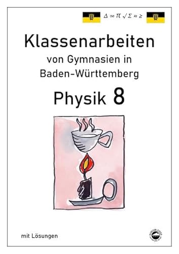 Physik 8 Klassenarbeiten von Gymnasien in Baden-Württemberg mit Lösungen