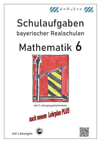Realschule - Mathematik 6 Schulaufgaben bayerischer Realschulen Realschule - Mathematik 6 Schulaufgaben bayerischer Realschulen