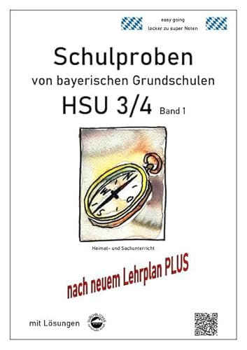Schulproben von bayerischen Grundschulen - HSU 3/4 Band 1 mit ausführlichen Lösungen: nach neuem Lehrplan PLUS