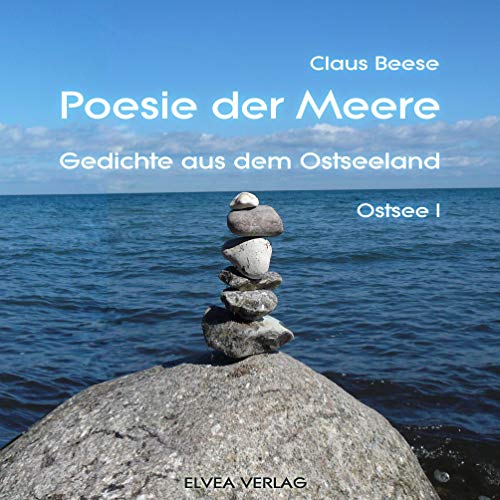 Poesie der Meere - Gedichte aus dem Ostseeland: Ostsee 1