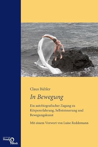 In Bewegung: Ein autobiografischer Zugang zu Körpererfahrung, Selbststeuerung und Bewegungskunst. Mit einem Vorwort von Luise Reddemann In Bewegung: Ein autobiografischer Zugang zu Körpererfahrung, Selbststeuerung und Bewegungskunst. Mit einem Vorwort von Luise Reddemann