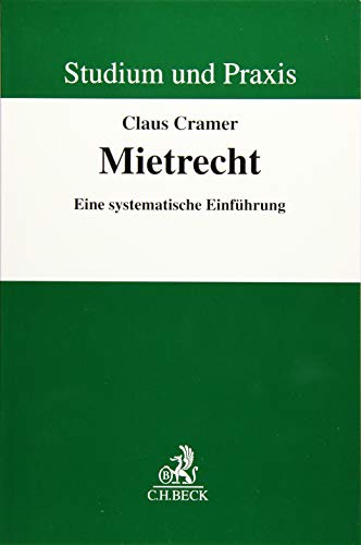 Mietrecht: Eine systematische Einführung (Studium und Praxis) von Beck C. H.