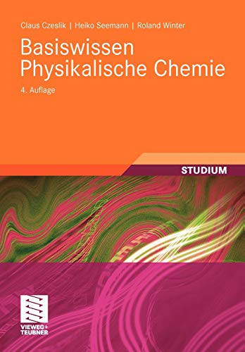 Basiswissen Physikalische Chemie (Studienbücher Chemie)