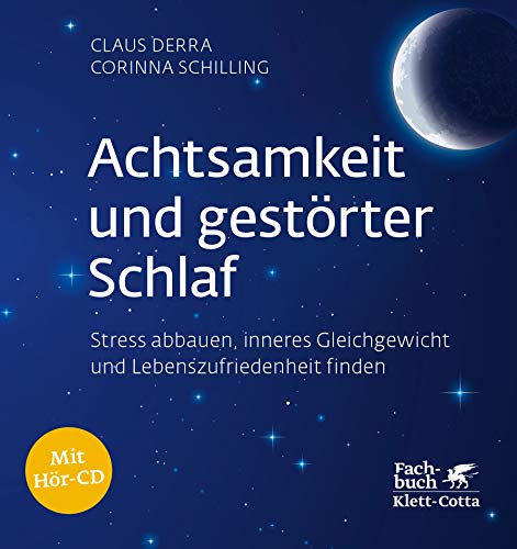 Achtsamkeit und gestörter Schlaf: Stress abbauen, inneres Gleichgewicht und Lebenszufriedenheit finden von Klett-Cotta Verlag