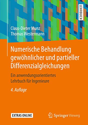 Numerische Behandlung gewöhnlicher und partieller Differenzialgleichungen: Ein anwendungsorientiertes Lehrbuch für Ingenieure