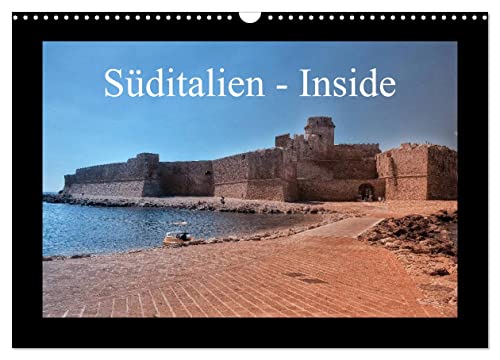 Süditalien - Inside (Wandkalender 2025 DIN A3 quer), CALVENDO Monatskalender von CALVENDO