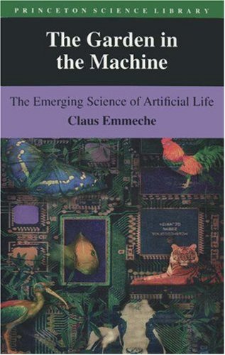 The Garden in the Machine: The Emerging Science of Artificial Life von Princeton University Press