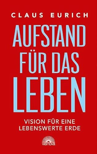 Aufstand für das Leben: Vision für eine lebenswerte Erde