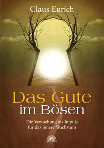 Das Gute im Bösen: Die Versuchung als Impuls für das innere Wachstum