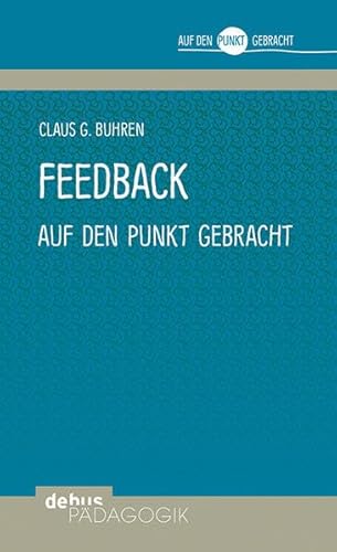 Feedback auf den Punkt gebracht (Auf den Punkt gebracht - Debus Pädagogik)