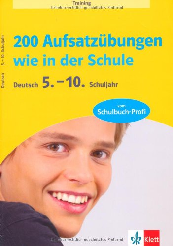 200 Aufsatzübungen wie in der Schule, Deutsch 5.-10. Klasse