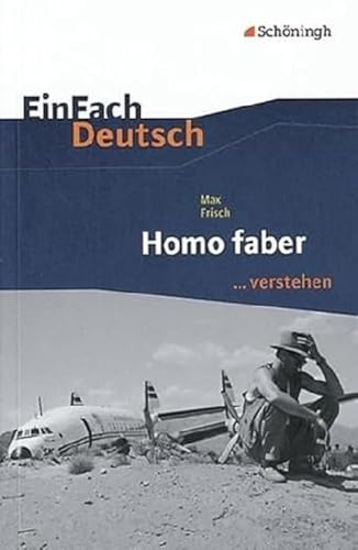 EinFach Deutsch ...verstehen. Interpretationshilfen: EinFach Deutsch ...verstehen: Max Frisch: Homo faber von SCHÖNINGH VERLAG IM WESTERMANN SCHULBUCH