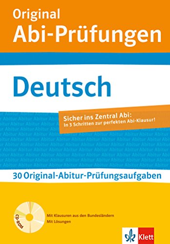 Klett Original Abi-Prüfungen Deutsch: mit weiteren regionalisierten Original-Prüfungen fürs Abitur auf CD-ROM: 30 Original-Abitur-Prüfungsaufgaben